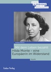 Hilda Monte wurde am Friedhof der evangelischen Gemeinde in Feldkirch beigesetzt. Heute befindet sich an diesem Ort ein das Grabmal ergänzendes Erinnerungszeichen. (Quelle: Lukas Verlag)